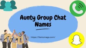 Read more about the article 350+ Aunty Group Chat Names for Every Occasion